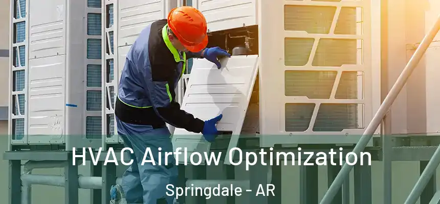HVAC Airflow Optimization Springdale - AR